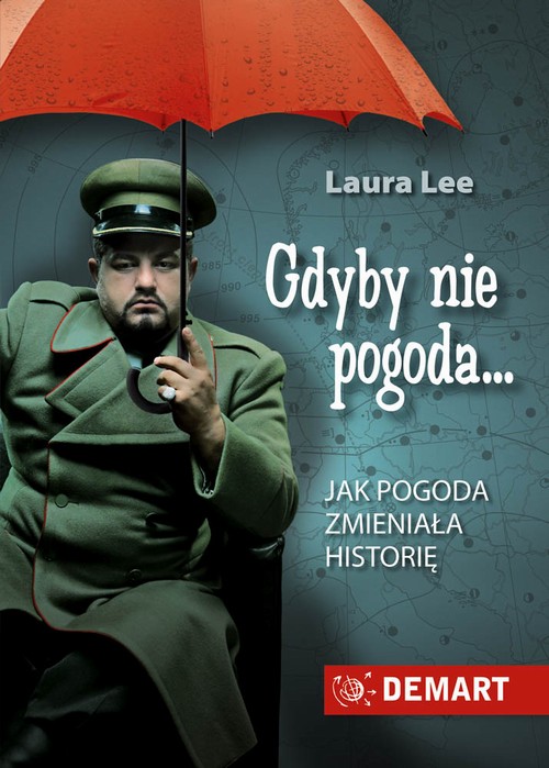 Tytuł: Gdyby nie pogoda
Autor: Laura Lee
Wydawnictwo: Demart
Formaty: EPUB, MOBI