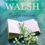 Tytuł: Gdybyś wiedziała
Autor: Courtney Walsh
Wydawnictwo: Dreams
Formaty: MOBI, EPUB