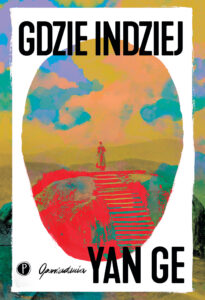 Tytuł: Gdzie indziej
Autor: Yan Ge
Wydawnictwo: Wydawnictwo Pauza
Formaty: EPUB, MOBI
