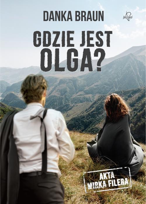 Tytuł: Gdzie jest Olga?
Autor: Danka Braun
Wydawnictwo: Prozami
Formaty: EPUB, MOBI