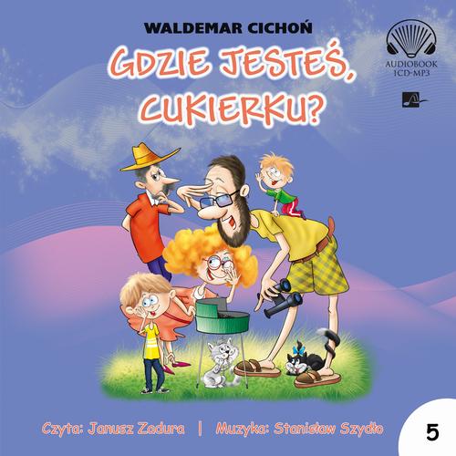 Tytuł: Gdzie jesteś, Cukierku?
Autor: Waldemar Cichoń
Wydawnictwo: Aleksandria
Formaty: MP3