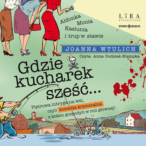 Tytuł: Gdzie kucharek sześć
Autor: Joanna Wtulich
Wydawnictwo: Storybox
Formaty: MP3