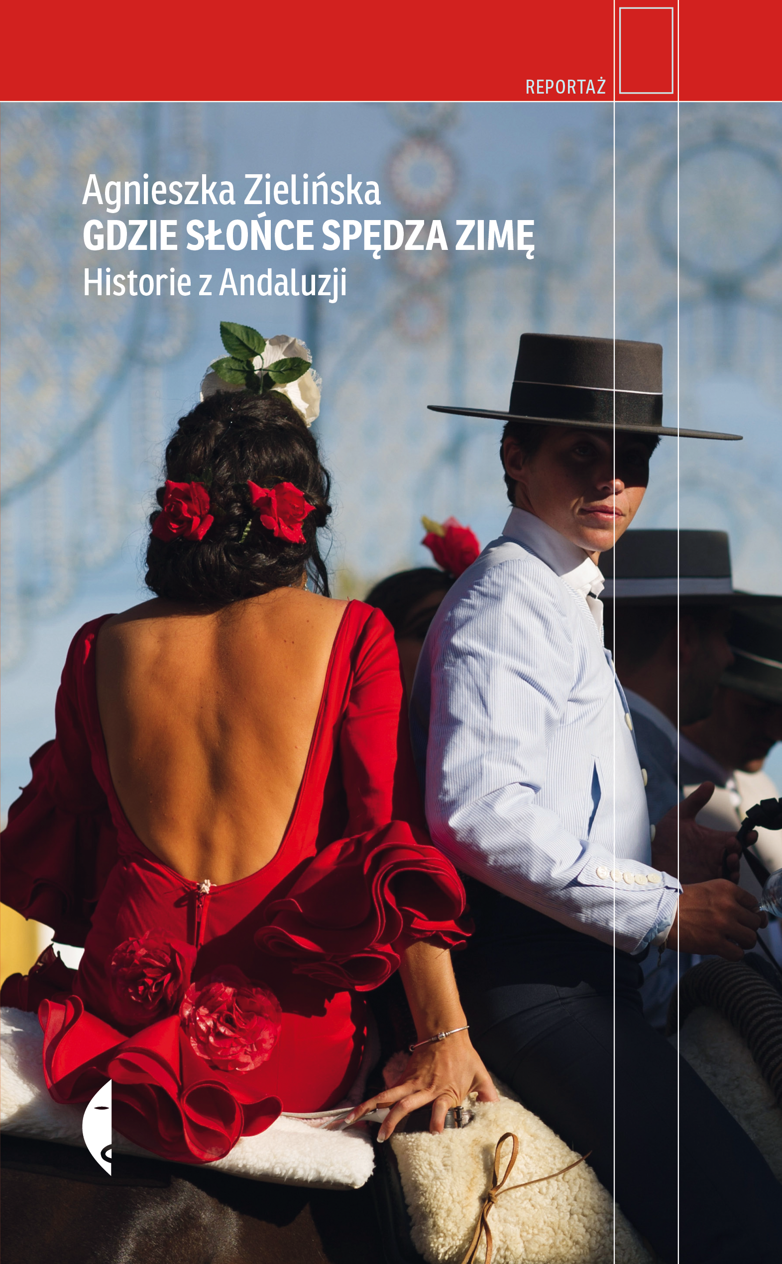 Tytuł: Gdzie słońce spędza zimę. Historie z Andaluzji
Autor: Agnieszka Zielińska
Wydawnictwo: Wydawnictwo Czarne
Formaty: EPUB, MOBI