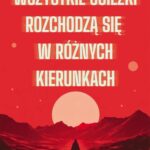 Gdzie wszystkie ścieżki rozchodzą się w różnych kierunkach — okładka e-booka