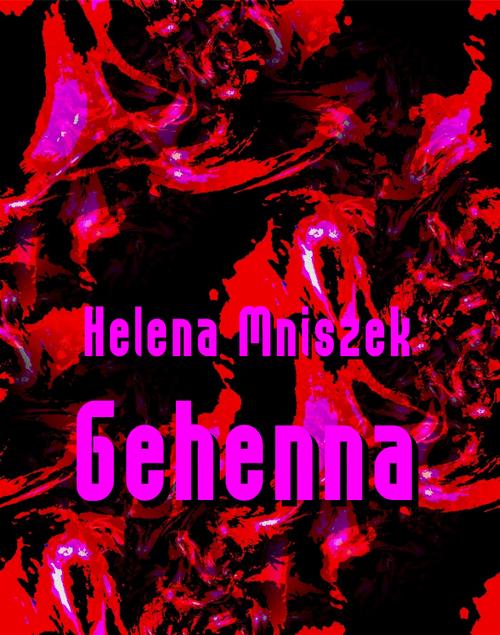 Tytuł: Gehenna
Autor: Helena Mniszek
Wydawnictwo: Armoryka
Formaty: MOBI, EPUB