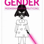 Tytuł: Gender Przewodnik Krytyki Politycznej
Autor: Praca zbiorowa
Wydawnictwo: Wydawnictwo Krytyki Politycznej
Formaty: EPUB, MOBI