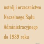 Geneza, ustrój i orzecznictwo Naczelnego Sądu Administracyjnego do 1989 roku — okładka e-booka