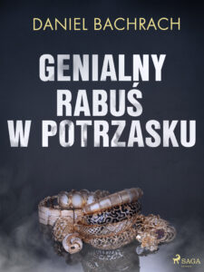 Tytuł: Genialny rabuś w potrzasku
Autor: Daniel Bachrach
Wydawnictwo: SAGA Egmont
Formaty: EPUB, MOBI