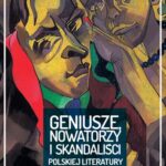Geniusze, nowatorzy i skandaliści polskiej literatury. Od Przybyszewskiego do Gombrowicza — okładka e-booka