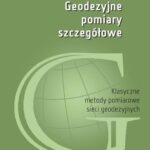 Geodezyjne pomiary szczegółowe. Klasyczne metody pomiarowe sieci geodezyjnych — okładka e-booka