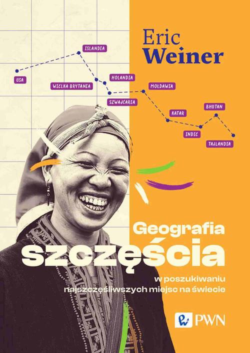 Tytuł: Geografia szczęścia
Autor: Eric Weiner
Wydawnictwo: Wydawnictwo Naukowe PWN
Formaty: EPUB, MOBI