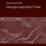Tytuł: Geologia regionalna Polski
Autor: Ewa Stupnicka
Wydawnictwo: Wydawnictwa Uniwersytetu Warszawskiego
Formaty: PDF