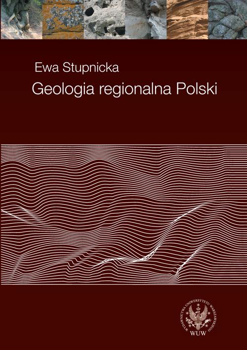 Tytuł: Geologia regionalna Polski
Autor: Ewa Stupnicka
Wydawnictwo: Wydawnictwa Uniwersytetu Warszawskiego
Formaty: PDF