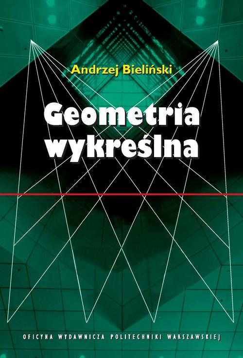 Tytuł: Geometria wykreślna
Autor: Andrzej Bieliński
Wydawnictwo: Oficyna Wydawnicza Politechniki Warszawskiej
Formaty: PDF
