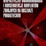 Tytuł: Geopolityczne uwarunkowania i konsekwencje konfliktów zbrojnych na obszarze poradzieckim
Autor: Agnieszka Legucka
Wydawnictwo: Difin
Formaty: EPUB, MOBI