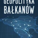 Tytuł: Geopolityka Bałkanów
Autor: Danuta Gibas-Krzak
Wydawnictwo: Wydawnictwo Naukowe PWN
Formaty: EPUB, MOBI