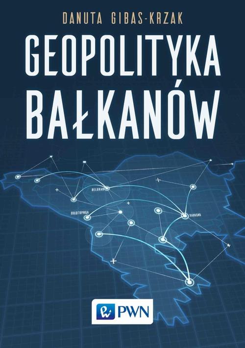 Tytuł: Geopolityka Bałkanów
Autor: Danuta Gibas-Krzak
Wydawnictwo: Wydawnictwo Naukowe PWN
Formaty: EPUB, MOBI