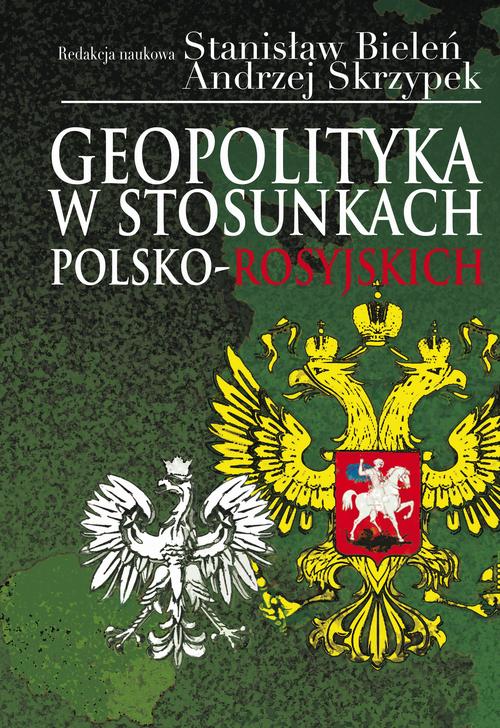 Tytuł: Geopolityka w stosunkach polsko-rosyjskich
Autor: Stanisław Bieleń, Andrzej Skrzypek
Wydawnictwo: Aspra
Formaty: PDF