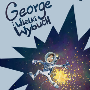Tytuł: George i Wielki Wybuch
Autor: Lucy Hawking, Stephen Hawking
Wydawnictwo: Zysk i S-ka
Formaty: EPUB, MOBI