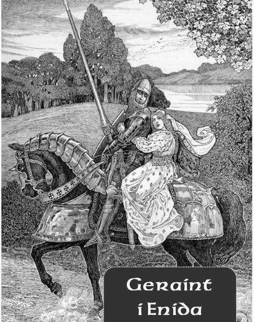 Tytuł: Geraint i Enida
Autor: Nieznany
Wydawnictwo: Armoryka
Formaty: EPUB, MOBI