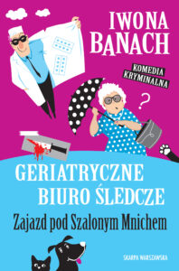 Tytuł: Geriatryczne biuro śledcze. Zajazd pod Szalonym Mnichem
Autor: Iwona Banach
Wydawnictwo: Skarpa Warszawska
Formaty: EPUB, MOBI
