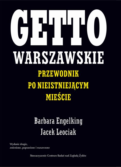 Tytuł: Getto warszawskie
Autor: Barbara Engelking, Jacek Leociak
Wydawnictwo: Centrum Badań nad Zagładą Żydów
Formaty: EPUB, MOBI