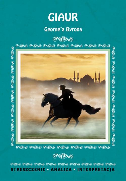 Giaur George'a Byrona. Streszczenia, analiza, interpretacja — okładka e-booka