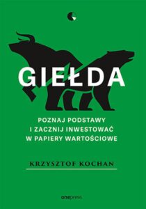 Tytuł: Giełda. Poznaj podstawy i zacznij inwestować w papiery wartościowe
Autor: Krzysztof Kochan
Wydawnictwo: Onepress
Formaty: EPUB, PDF, MOBI