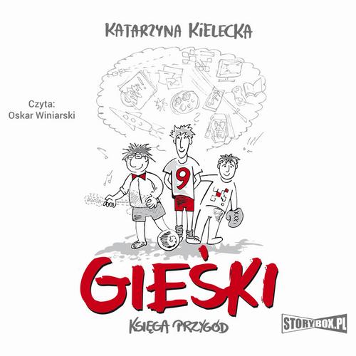 Tytuł: Gieśki. Księga przygód
Autor: Katarzyna Kielecka
Wydawnictwo: Storybox
Formaty: MP3