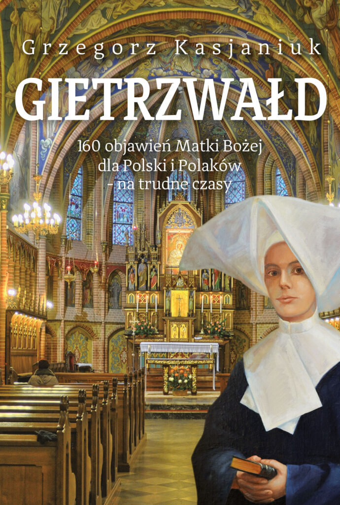 Gietrzwałd. 160 objawień Matki Bożej dla Polski i Polaków - na trudne czasy — okładka