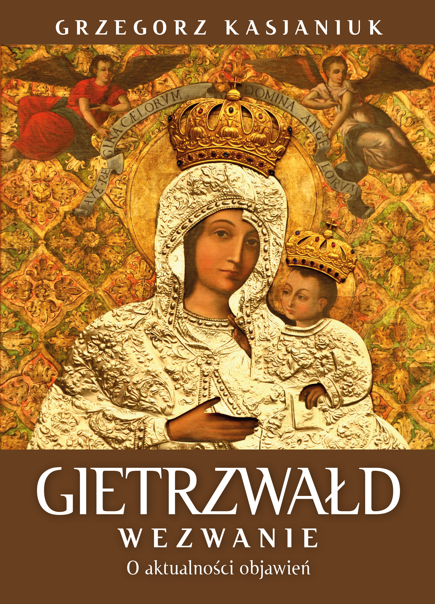 Tytuł: Gietrzwałd. Wezwanie. O aktualności objawień
Autor: Grzegorz Kasjaniuk
Wydawnictwo: Fronda
Formaty: EPUB, MOBI