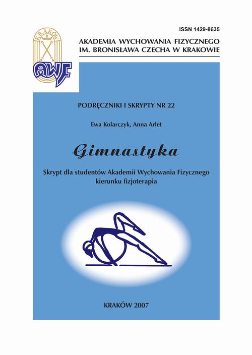 Tytuł: Gimnastyka
Autor: Ewa Kolarczyk, Anna Arlet
Wydawnictwo: Akademia Kultury Fizycznej
Formaty: PDF