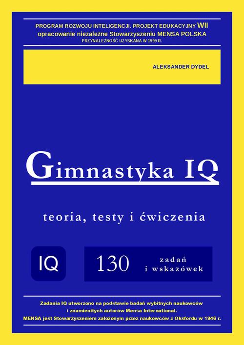 Tytuł: Gimnastyka IQ
Autor: Aleksander Dydel
Wydawnictwo: Wydawnictwo e-bookowo
Formaty: PDF