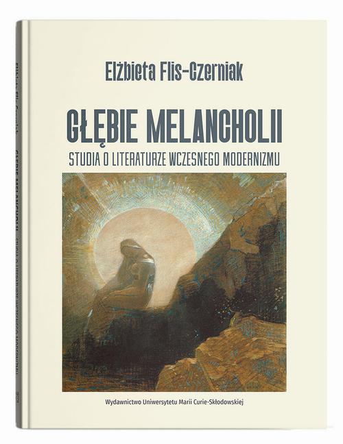 Głębie melancholii. Studia o literaturze wczesnego modernizmu — okładka e-booka