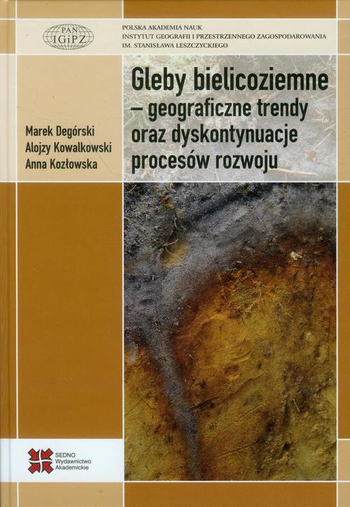 Tytuł: Gleby bielicoziemne geograficzne trendy oraz dyskontynuacje procesów rozwoju
Autor: Marek Degóski, Alojzy Kowalkowski, Anna Kozłowska
Wydawnictwo: Sedno
Formaty: PDF