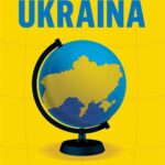 Tytuł: Globalna Ukraina
Autor: Kazimierz Wóycicki
Wydawnictwo: Arbitror
Formaty: MOBI, EPUB
