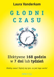 Głodni czasu. Efektywne 168 godzin w 7 dni lub tydzień — okładka e-booka