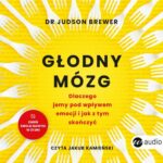 Głodny mózg. Dlaczego jemy pod wpływem emocji i jak z tym skończyć — okładka audiobooka