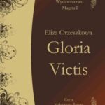 Tytuł: Gloria Victis
Autor: Eliza Orzeszkowa
Wydawnictwo: Aleksandria
Formaty: MP3