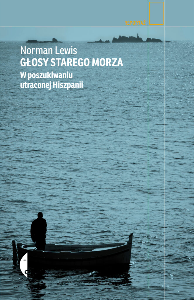 Tytuł: Głosy starego morza. W poszukiwaniu utraconej Hiszpanii
Autor: Norman Lewis
Wydawnictwo: Wydawnictwo Czarne
Formaty: EPUB, MOBI