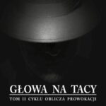 Głowa na tacy - t. 2 cyklu Oblicza prowokacji — okładka e-booka