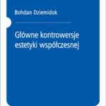 Tytuł: Główne kontrowersje estetyki współczesnej
Autor: Bohdan Dziemidok
Wydawnictwo: Wydawnictwo Naukowe PWN
Formaty: PDF