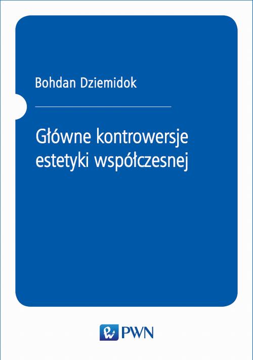 Tytuł: Główne kontrowersje estetyki współczesnej
Autor: Bohdan Dziemidok
Wydawnictwo: Wydawnictwo Naukowe PWN
Formaty: PDF