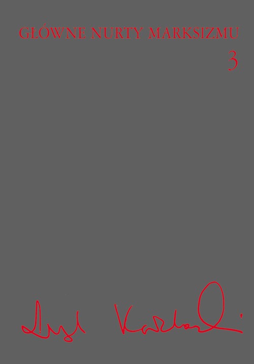 Tytuł: Główne nurty marksizmu, t. 3
Autor: Leszek Kołakowski
Wydawnictwo: Wydawnictwo Naukowe PWN
Formaty: MOBI, EPUB