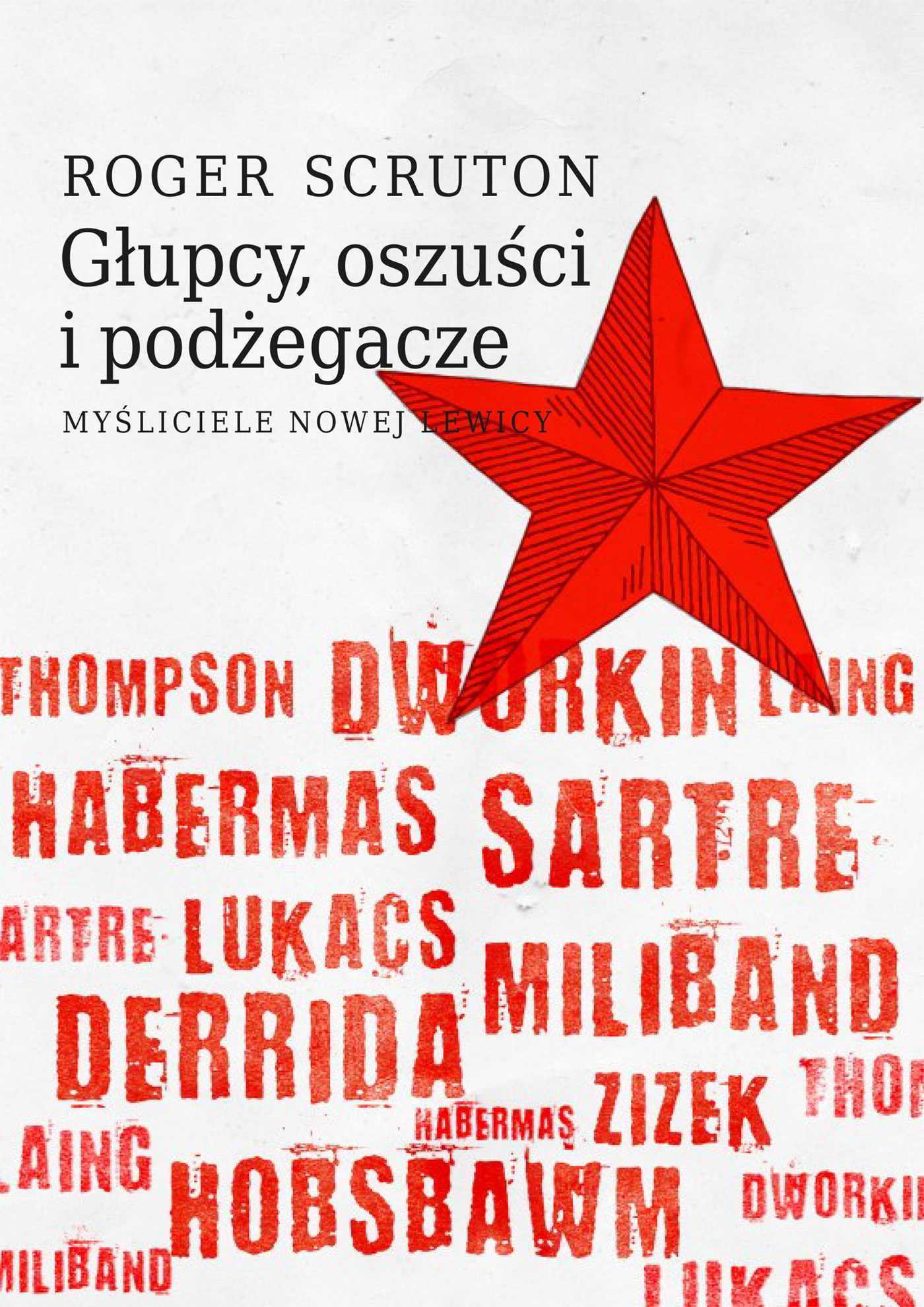 Głupcy, oszuści i podżegacze. Myśliciele nowej lewicy — okładka e-booka