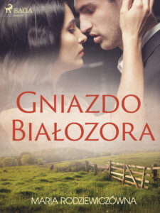 Tytuł: Gniazdo Białozora
Autor: Maria Rodziewiczówna
Wydawnictwo: SAGA Egmont
Formaty: EPUB, MOBI