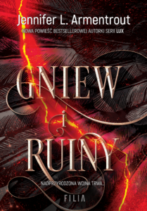 Tytuł: Gniew i ruiny
Autor: Jennifer L. Armentrout
Wydawnictwo: FILIA
Formaty: EPUB, MOBI