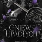 Tytuł: Gniew upadłych
Autor: Amber V. Nicole
Wydawnictwo: Nowe Strony
Formaty: EPUB, MOBI