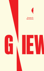 Tytuł: Gniew
Autor: Tomasz S. Markiewka
Wydawnictwo: Wydawnictwo Czarne
Formaty: EPUB, MOBI