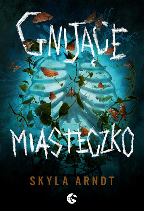 Tytuł: Gnijące miasteczko
Autor: Skyla Arndt
Wydawnictwo: Nowe Strony
Formaty: MOBI, EPUB